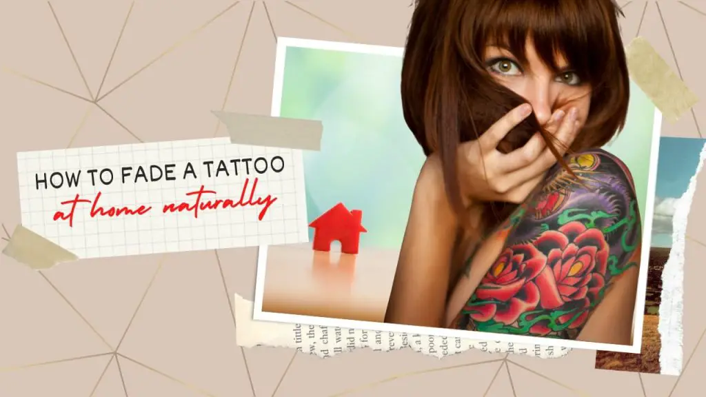 How to fade a tattoo at home naturally
