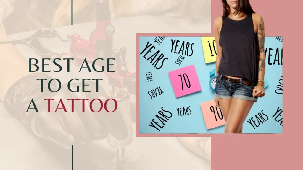 Best Age to Get a Tattoo and Legal Age to Get Tattoo