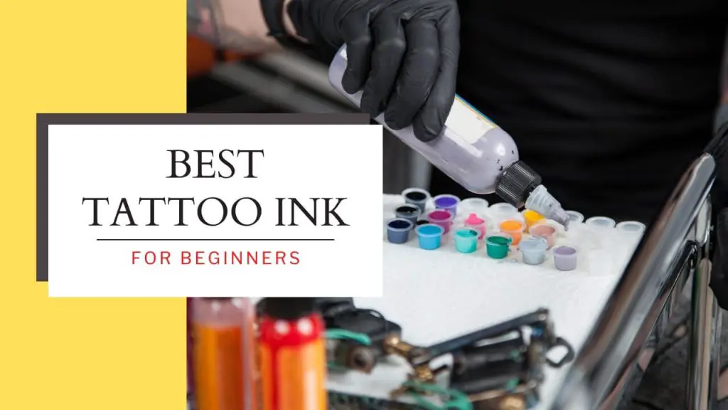 Best Tattoo Ink for Beginners