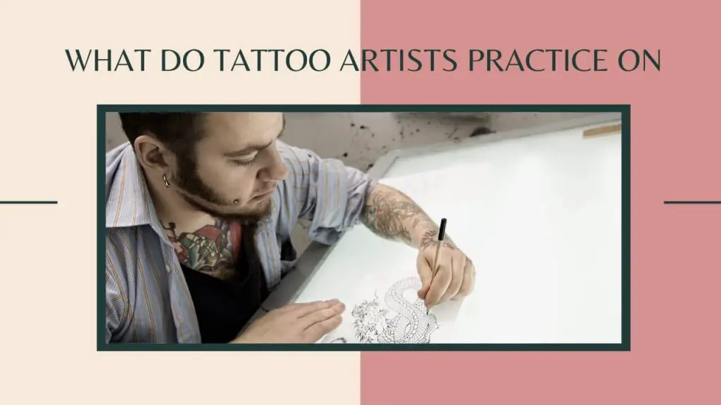 What Do Tattoo Artists Practice On