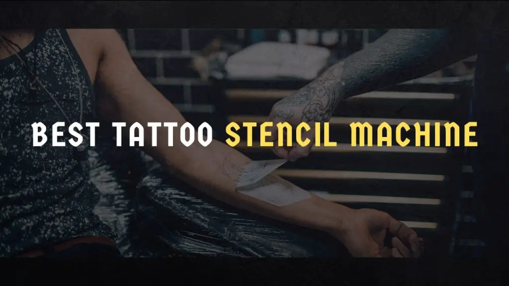 Best tattoo stencil machine