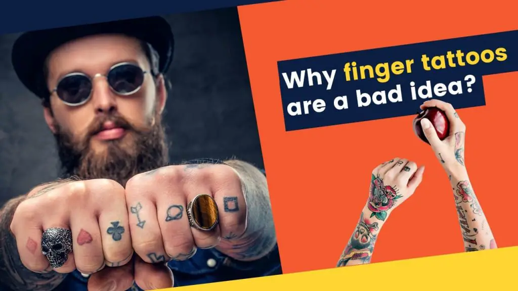 Why are finger tattoos a bad idea