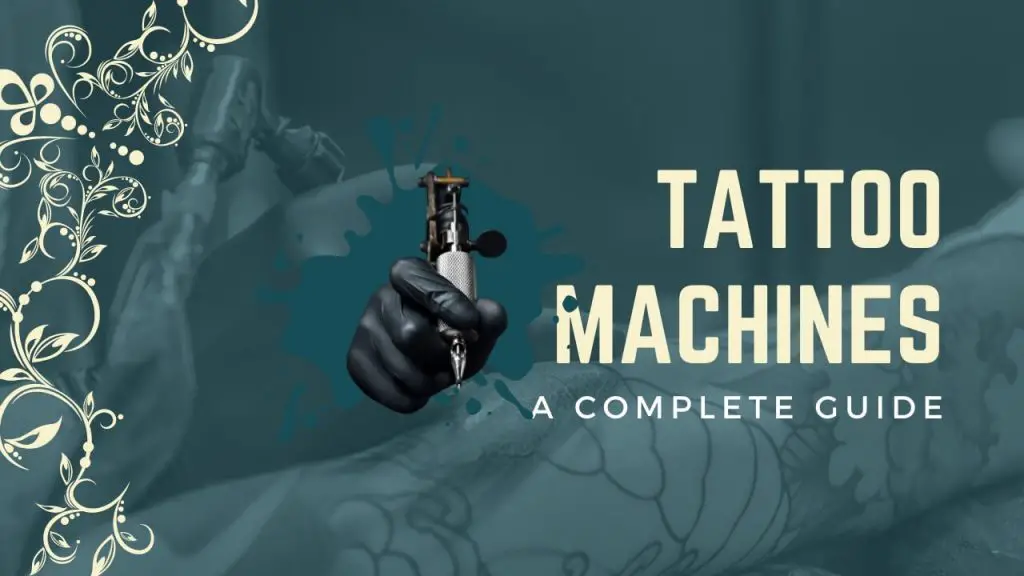 Tattoo Machines - A Complete Guide | Cost of A Tattoo Machine