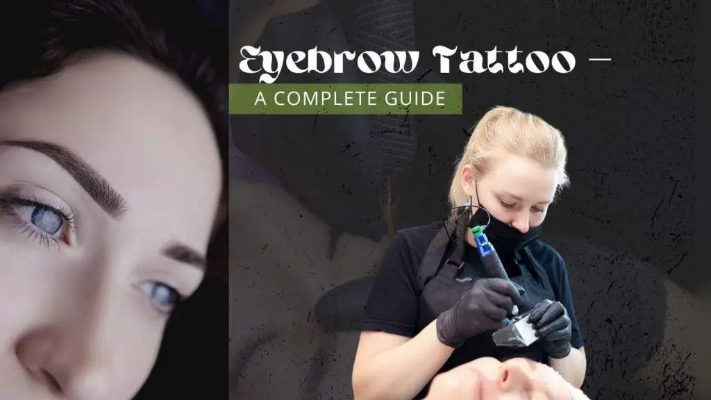 Eyebrow Tattoo – A Complete Guide