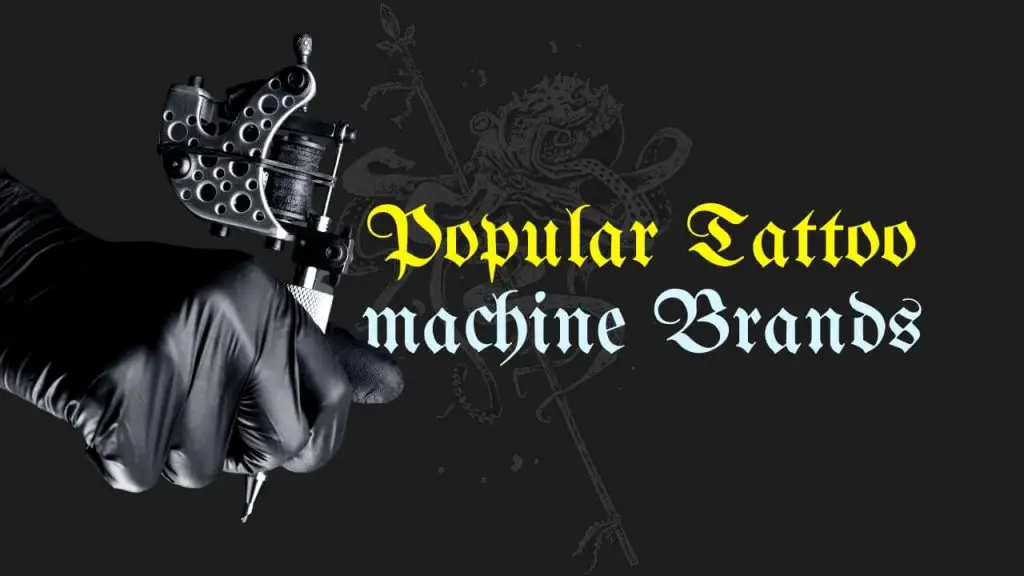 Popular Tattoo machine brands