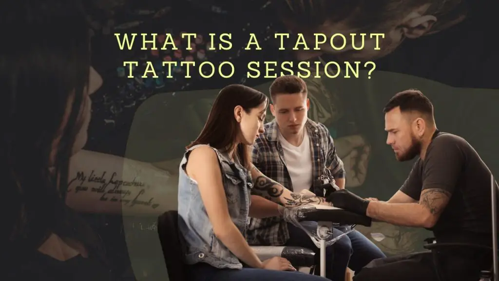What is a Tapout tattoo session